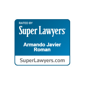 Rated By Super Lawyers | Armando Javier Roman | SuperLawyers.com